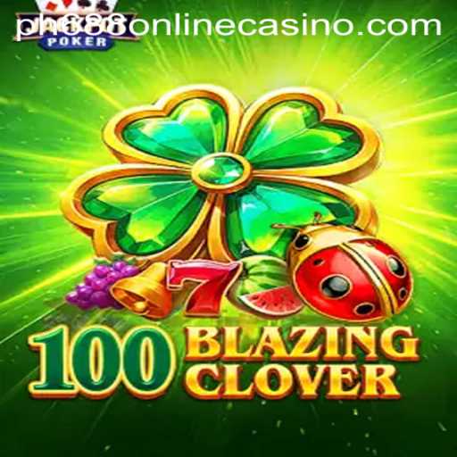 Exploring the Thrills of 100BlazingClover at PH688 Online Casino
