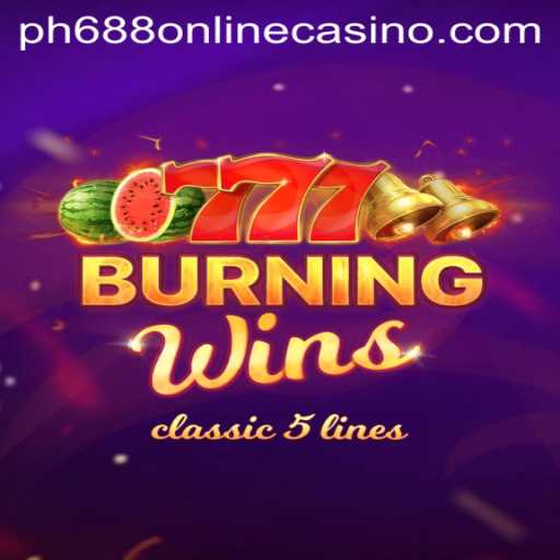 Discovering the Thrills of BurningWins at PH688 Online Casino