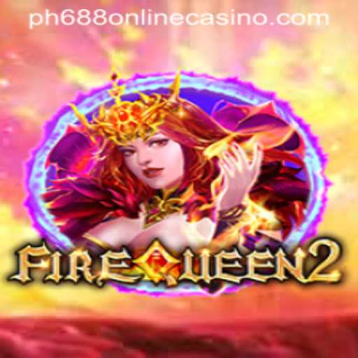 Explore the Exciting Features of FireQueen2 at PH688 Online Casino