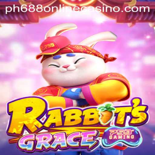 RabbitsGrace and PH688 Online Casino: A Comprehensive Guide